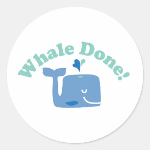 Whale Done! Classic Round Sticker