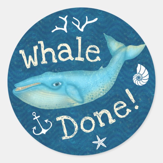 Whale Done Nautical Beach Teachers School Reward Classic Round Sticker (Front)