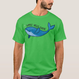 Whale Hello There 41 T-Shirt