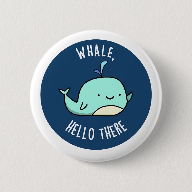 Whale Hello There Funny Whale Pun  6 Cm Round Badge (Front)