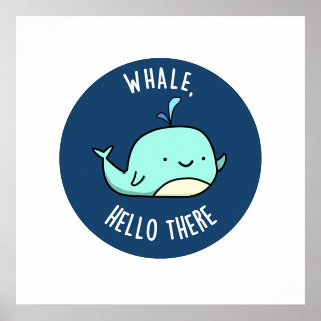 Whale Hello There Funny Whale Pun Poster (Front)