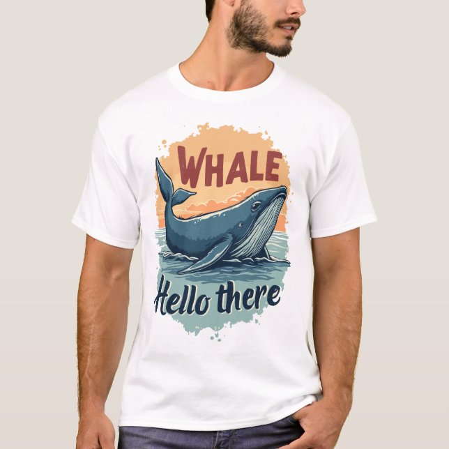 Whale Hello There T-Shirt (Front)