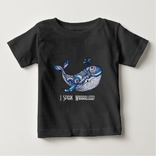 Whale: I Speak Whaaalleee! Baby T-Shirt