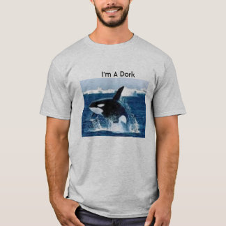 whale, I'm A Dork T-Shirt