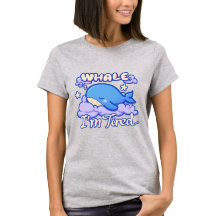 Whale I'm Tired