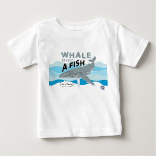 Whale is not a fish baby T-Shirt