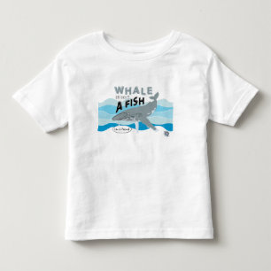 Whale is not a fish toddler T-Shirt