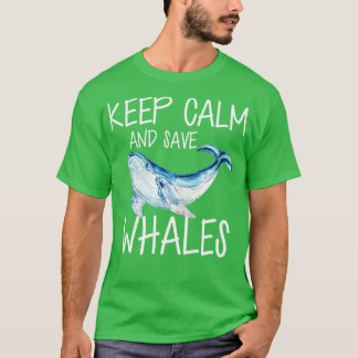 Whale Keep calm and save whales T-Shirt