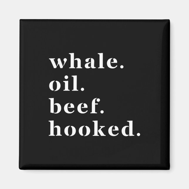 Whale Oil Beef Hooked Funny Deadpan Irish Accent D Magnet (Front)