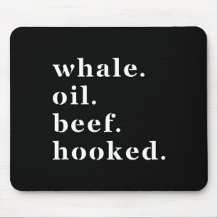 Whale Oil Beef Hooked Funny Deadpan Irish Accent D Mouse Pad