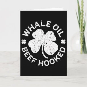 Whale Oil Beef Hooked Shirt Irish Men Women St Pat Card