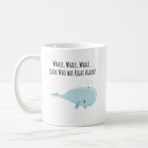 Whale Pun - Mug - Custom Mug - Ceramic