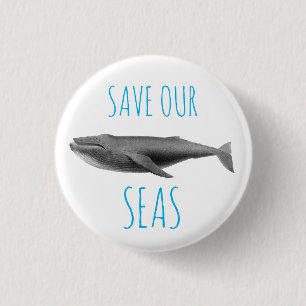 WHALE SEALIFE "SAVE OUR SEAS" BUTTON