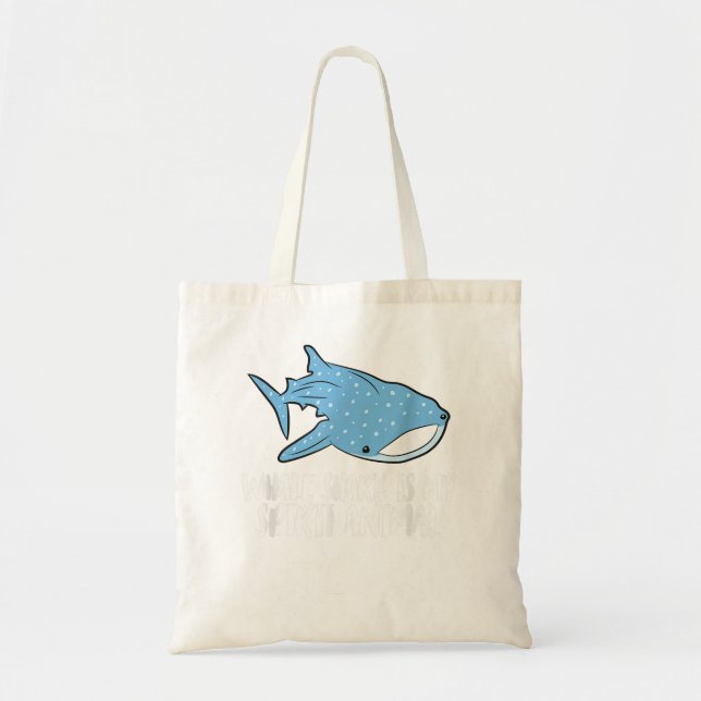Whale Shark Is My Spirit Animal Cute Whale Shark  Tote Bag (Front)