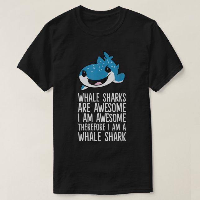 Whale Sharks Are Awesome I'm Awesome I'm a Whale S T-Shirt (Design Front)