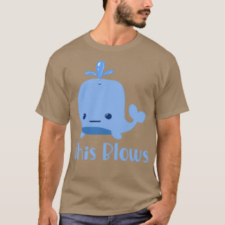 Whale This Blows T-Shirt