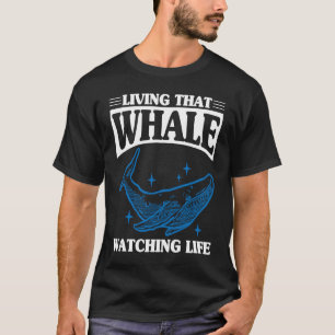 Whale Watcher Life T-Shirt