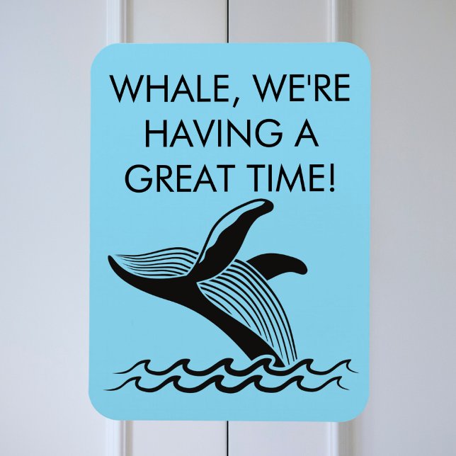 Whale, we're having a great time! Alaska Cruise Magnet (Funny cruise door magnet.  Perfect for an Alaska or Hawaii cruise.)