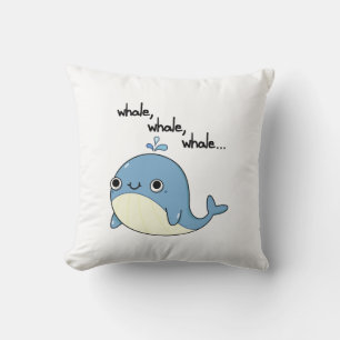 Whale, whale, whale Cute Sea Animal Pun Cushion