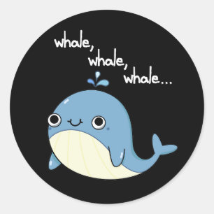 Whale, whale, whale Cute Sea Animal Pun Dark BG Classic Round Sticker