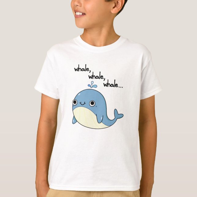 Whale, whale, whale Cute Sea Animal Pun  T-Shirt (Front)