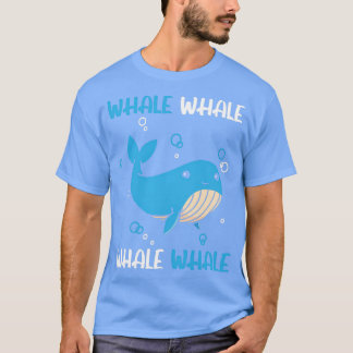 Whale Whale Whale Mammal Sea Animal Pun Marine T-Shirt