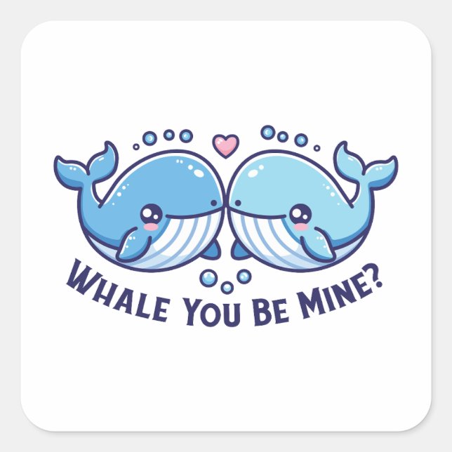 Whale You Be Mine Valentines Pun Square Sticker (Front)