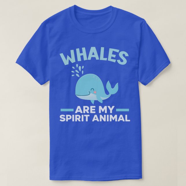 Whales Are My Spirit Animal Mammal Sea Underwater  T-Shirt (Design Front)