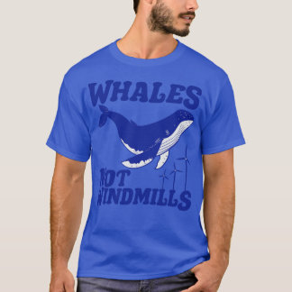 Whales Not Windmills T-Shirt
