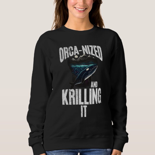 Whales Watch Dolphin Pottwhal  Saying Orca Whale   Sweatshirt (Front)