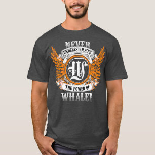 Whaley Name Shirt Never Underestimate The Power Of