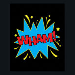 Wham! Bold Pop Art Comic Impact Poster<br><div class="desc">Elevate your space with this striking 'Wham!' pop art design,  capturing the bold impact of classic comic book action. Perfect for fans of retro flair and dynamic visuals,  this design brings the explosive energy of comic book exclamations to life with vibrant colours and powerful graphics.</div>