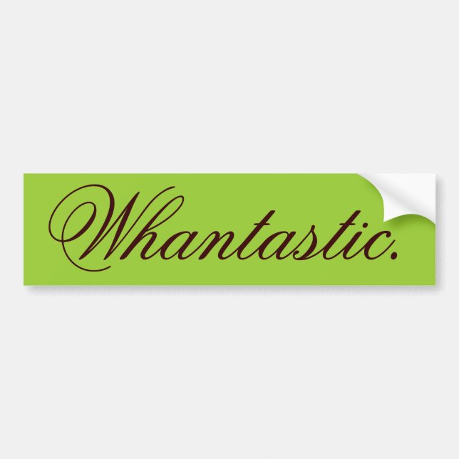 Whantastic Bumper Sticker (Front)