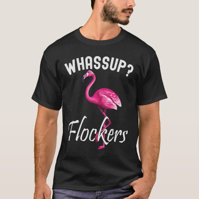 Whass Up Flockers Sup Flocked Flamingo Tripical Bi T-Shirt (Front)