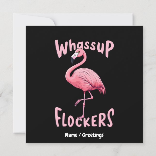 Whassup Flockers Flamingo Design  A Flamazing Invitation (Front)