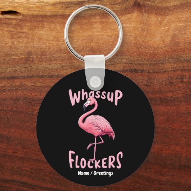 Whassup Flockers Flamingo Design  A Flamazing Key Ring (Front)