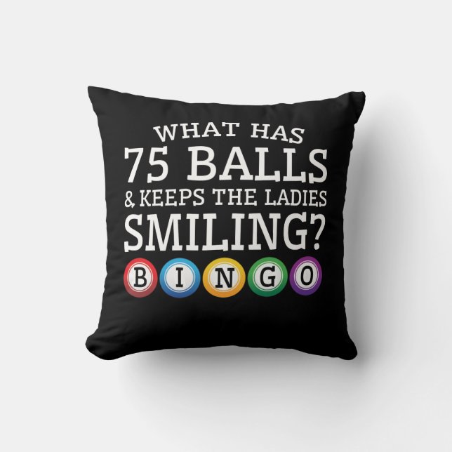 What 75 Balls Keep Ladies Smiling Bingo Cushion (Front)
