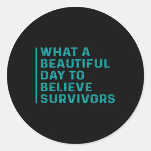 What A Beautiful Day To Believe Ual Ault Awareness Classic Round Sticker