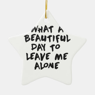 What a beautiful day to leave me alone ceramic tree decoration
