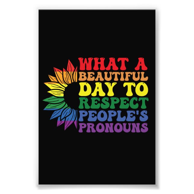 What A Beautiful Day to Respect Other People's  Photo Print (Front)