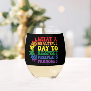 What A Beautiful Day to Respect Other People's  Stemless Wine Glass