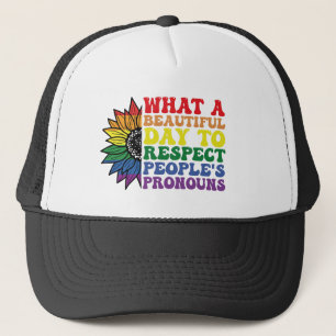 What A Beautiful Day to Respect Other People's  Trucker Hat