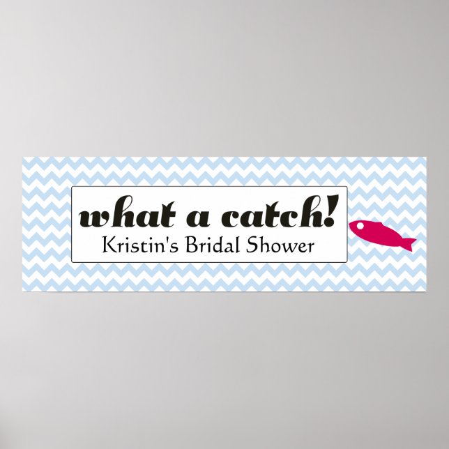 What a Catch Bridal Shower Banner Poster (Front)