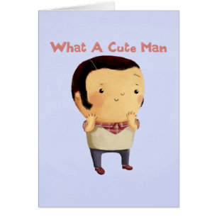 What a Cute Man...