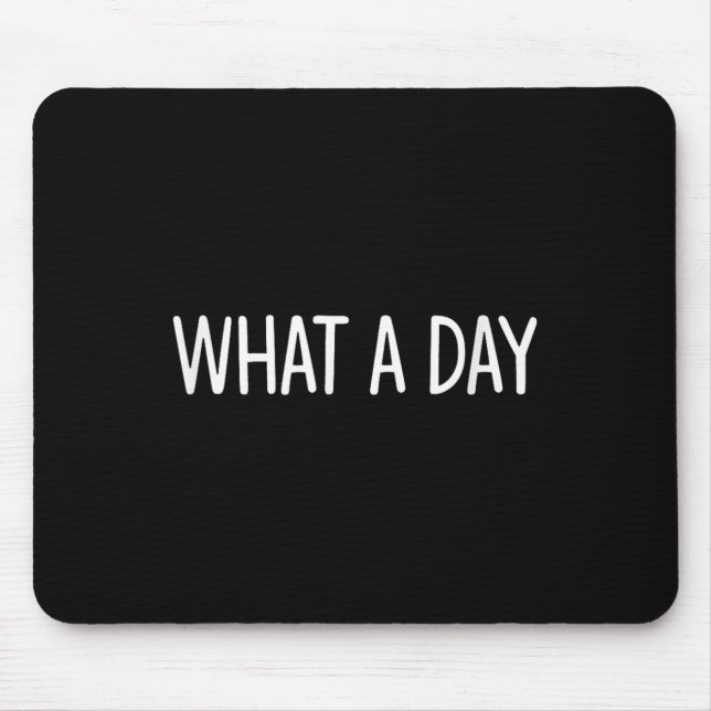 What A Day - Black V-neck , Uni-adults, Small, Sho Mouse Pad (Front)