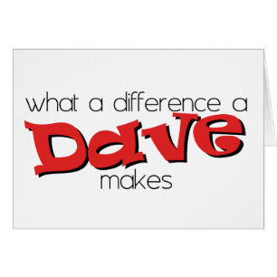 What a difference a Dave makes.