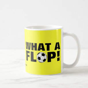 What a Flop! - Soccer Coffee Mug