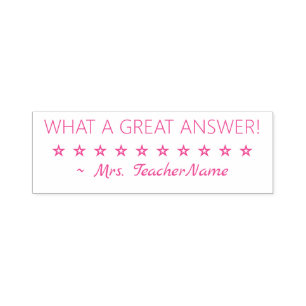"WHAT A GREAT ANSWER!" Instructor Rubber Stamp