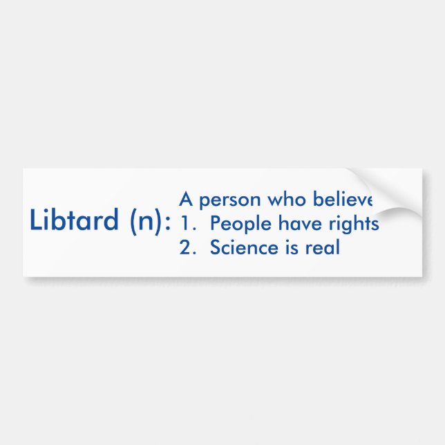 What a Libtard Really is Bumper Sticker (Front)