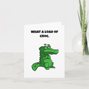 What A Load of Croc Alligator Crocodile Cartoon  Card